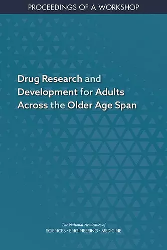 Drug Research and Development for Adults Across the Older Age Span cover