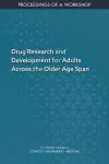 Drug Research and Development for Adults Across the Older Age Span cover