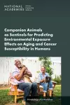 Companion Animals as Sentinels for Predicting Environmental Exposure Effects on Aging and Cancer Susceptibility in Humans cover