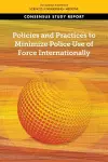 Policies and Practices to Minimize Police Use of Force Internationally cover