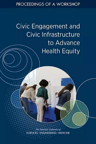 Civic Engagement and Civic Infrastructure to Advance Health Equity cover