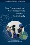 Civic Engagement and Civic Infrastructure to Advance Health Equity cover