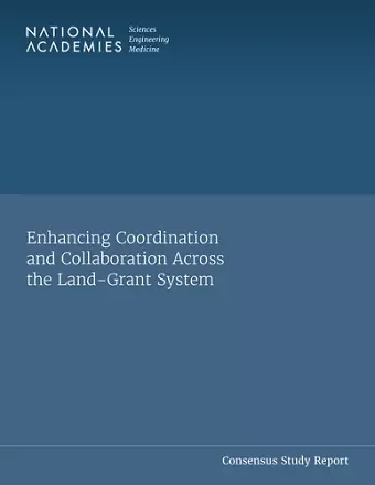 Enhancing Coordination and Collaboration Across the Land-Grant System cover