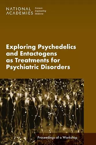 Exploring Psychedelics and Entactogens as Treatments for Psychiatric Disorders cover