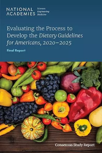 Evaluating the Process to Develop the Dietary Guidelines for Americans, 2020-2025 cover