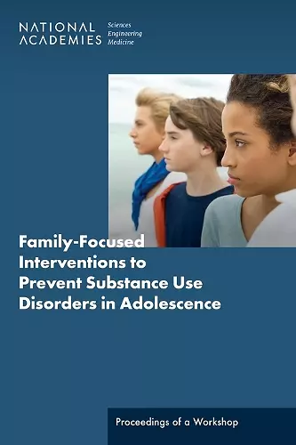 Family-Focused Interventions to Prevent Substance Use Disorders in Adolescence cover