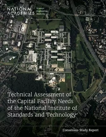 Technical Assessment of the Capital Facility Needs of the National Institute of Standards and Technology cover