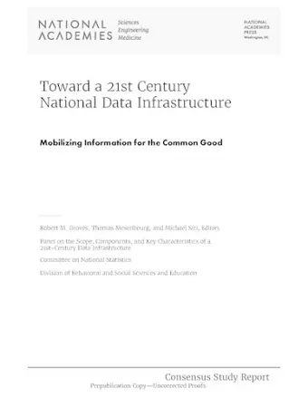 Toward a 21st Century National Data Infrastructure: Mobilizing Information for the Common Good cover