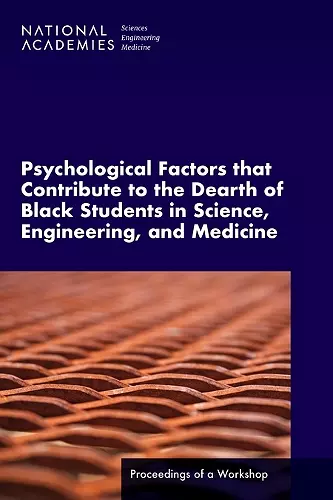 Psychological Factors That Contribute to the Dearth of Black Students in Science, Engineering, and Medicine cover