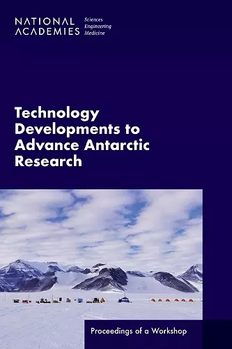 Technology Developments to Advance Antarctic Research cover