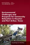 Environmental Challenges and Prospects for Community Relocation in Houston and Port Arthur, Texas cover