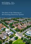 The Role of Net Metering in the Evolving Electricity System cover