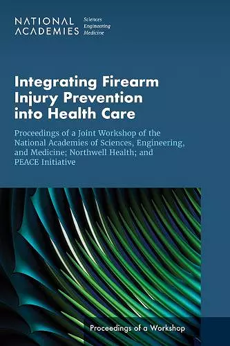 Integrating Firearm Injury Prevention into Health Care cover