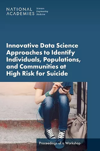 Innovative Data Science Approaches to Identify Individuals, Populations, and Communities at High Risk for Suicide cover