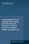 Accelerating the Use of Findings from Patient-Centered Outcomes Research in Clinical Practice to Improve Health and Health Care cover