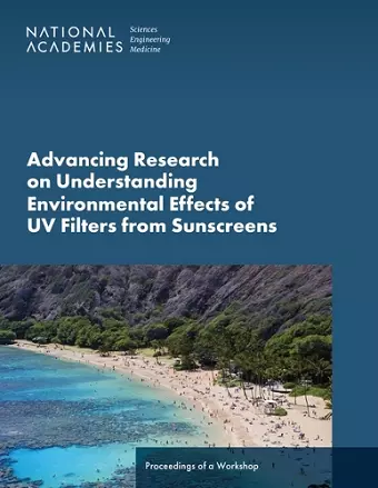 Advancing Research on Understanding Environmental Effects of UV Filters from Sunscreens cover