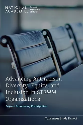 Advancing Antiracism, Diversity, Equity, and Inclusion in STEMM Organizations cover