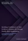 Building Confidence in New Evidence Streams for Human Health Risk Assessment cover