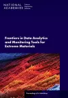 Frontiers in Data Analytics and Monitoring Tools for Extreme Materials cover