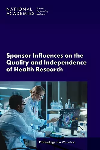 Sponsor Influences on the Quality and Independence of Health Research cover