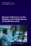 Sponsor Influences on the Quality and Independence of Health Research cover