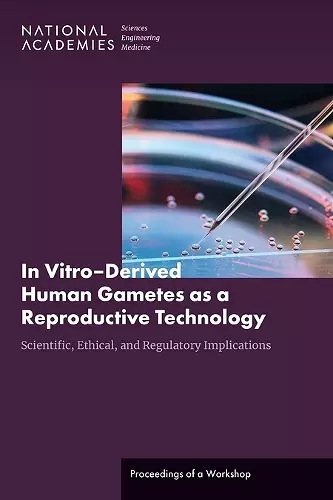 In Vitro–Derived Human Gametes as a Reproductive Technology cover