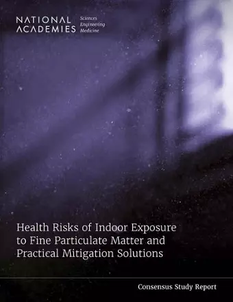 Health Risks of Indoor Exposure to Fine Particulate Matter and Practical Mitigation Solutions cover