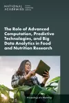 The Role of Advanced Computation, Predictive Technologies, and Big Data Analytics in Food and Nutrition Research cover