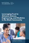 Leveraging Trust to Advance Science, Engineering, and Medicine in the Black Community cover