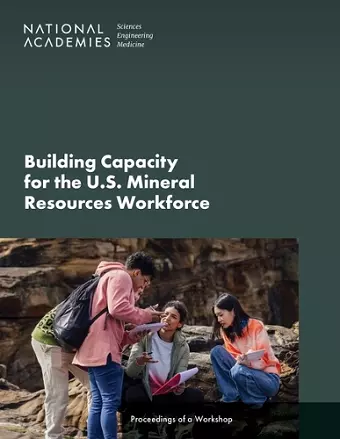 Building Capacity for the U.S. Mineral Resources Workforce cover