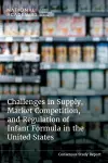 Challenges in Supply, Market Competition, and Regulation of Infant Formula in the United States cover