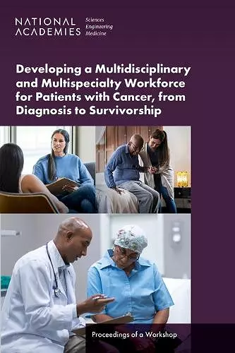 Developing a Multidisciplinary and Multispecialty Workforce for Patients with Cancer, from Diagnosis to Survivorship cover