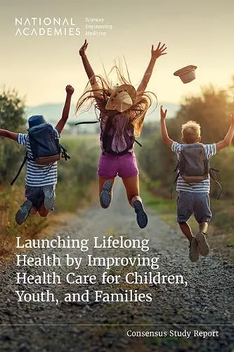Launching Lifelong Health by Improving Health Care for Children, Youth, and Families cover