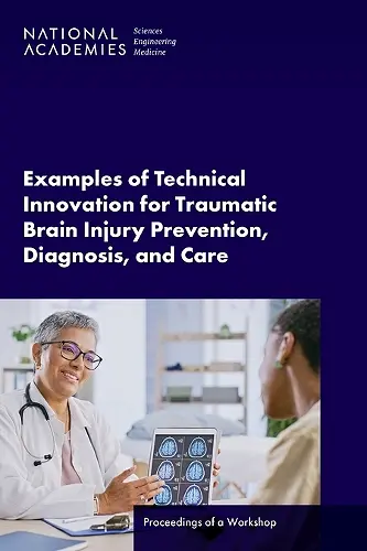 Examples of Technical Innovation for Traumatic Brain Injury Prevention, Diagnosis, and Care cover