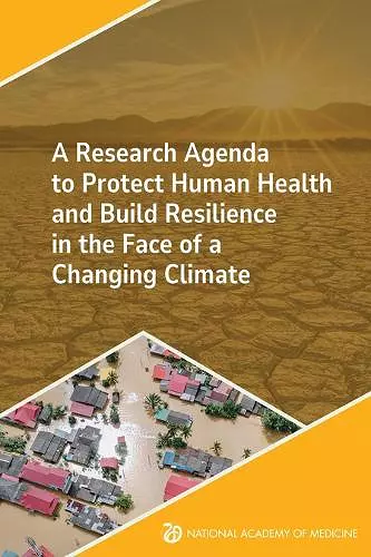 A Research Agenda to Protect Human Health and Build Resilience in the Face of a Changing Climate cover