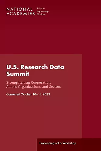 U.S. Research Data Summit: Strengthening Cooperation Across Organizations and Sectors cover