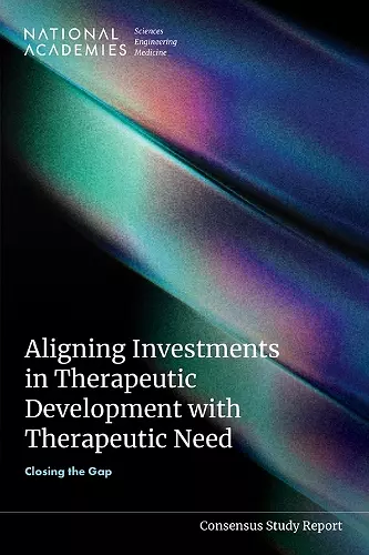 Aligning Investments in Therapeutic Development with Therapeutic Need cover