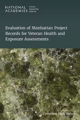 Evaluation of Manhattan Project Records for Veteran Health and Exposure Assessments cover