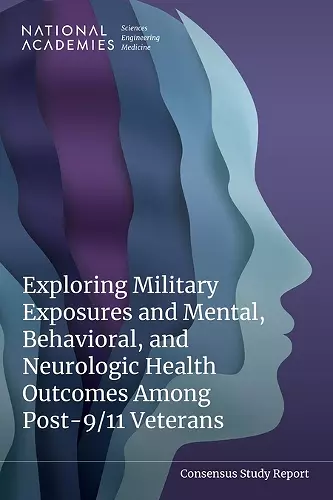 Exploring Military Exposures and Mental, Behavioral, and Neurologic Health Outcomes Among Post-9/11 Veterans cover
