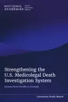 Strengthening the U.S. Medicolegal Death Investigation System cover