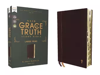 NASB, The Grace and Truth Study Bible (Trustworthy and Practical Insights), Large Print, Leathersoft, Maroon, Red Letter, 1995 Text, Thumb Indexed, Comfort Print cover