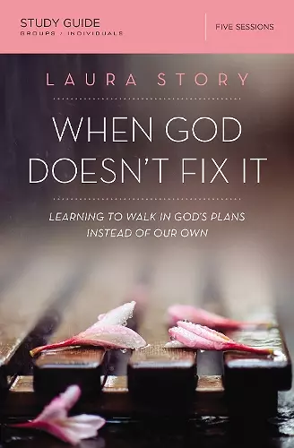 When God Doesn't Fix It Bible Study Guide cover