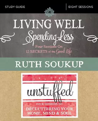 Living Well, Spending Less / Unstuffed Bible Study Guide cover