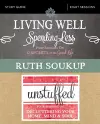 Living Well, Spending Less / Unstuffed Bible Study Guide cover