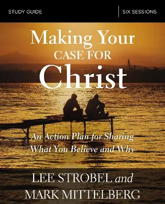 Making Your Case for Christ Bible Study Guide cover