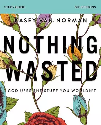 Nothing Wasted Bible Study Guide cover