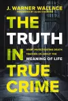 The Truth in True Crime cover