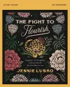 The Fight to Flourish Bible Study Guide cover