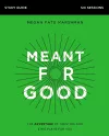 Meant for Good Bible Study Guide cover