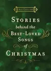 Stories Behind the Best-Loved Songs of Christmas cover